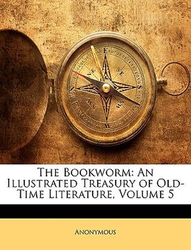 portada the bookworm: an illustrated treasury of old-time literature, volume 5 (en Inglés)