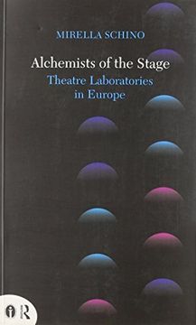 portada Alchemists of the Stage: Theatre Laboratories in Europe (Routledge Icarus)