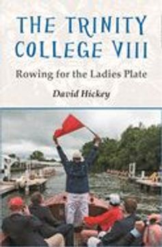 portada The Trinity College VIII: Rowing for the Ladies Plate (en Inglés)