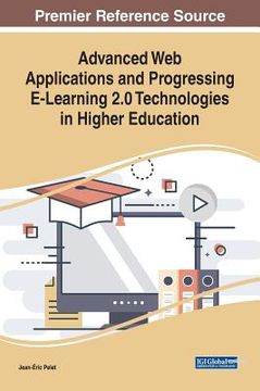 portada Advanced Web Applications and Progressing E-Learning 2.0 Technologies in Higher Education