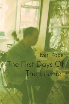 portada The First Days Of The Internet: punk, art and the world wide web (en Inglés)
