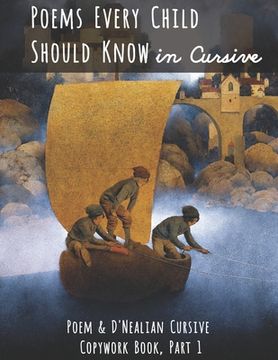 portada Poems Every Child Should Know in Cursive: Poem and D'Nealian Cursive Copywork Book, Part 1 (en Inglés)