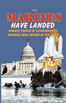 portada the marines have landed - famous people in government and business who served in the corps (en Inglés)
