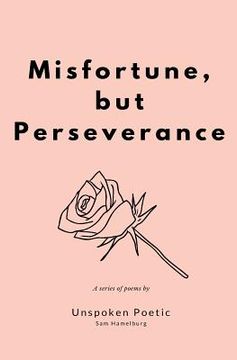 portada Misfortune, But Perseverance: A Series of Poems (en Inglés)