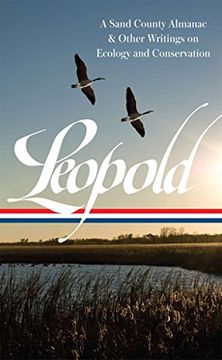 portada Aldo Leopold: A Sand County Almanac & Other Writings on Conservation and Ecology (Loa #238) (Library of America) (in English)