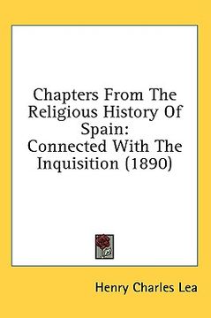 portada chapters from the religious history of spain: connected with the inquisition (1890) (en Inglés)