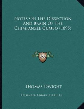 portada notes on the dissection and brain of the chimpanzee gumbo (1895)