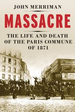 portada Massacre: The Life and Death of the Paris Commune of 1871