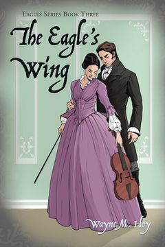 portada The Eagle's Wing: Eagles Series Book Three (en Inglés)