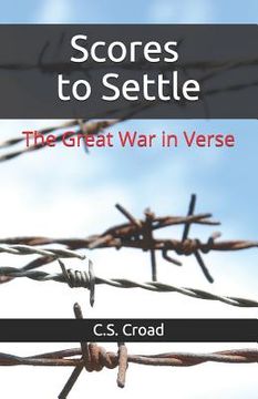 portada Scores to Settle: The Great War in Verse (en Inglés)