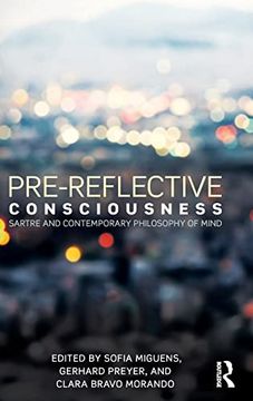 portada Pre-Reflective Consciousness: Sartre and Contemporary Philosophy of Mind (in English)