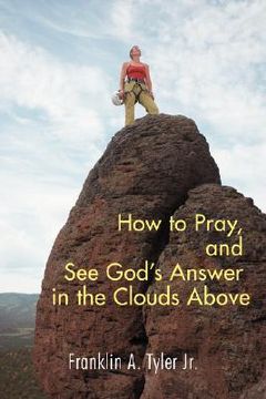 portada how to pray, and see god's answer in the clouds above (in English)