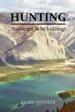 portada Hunting: You've Got to Be Kidding! (en Inglés)