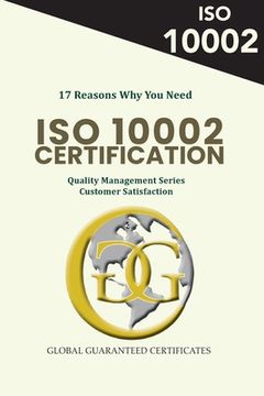 portada 17 Reasons Why You Need ISO 10002 Certification: Quality Management Series - Customer Satisfaction