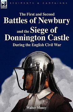 portada the first and second battles of newbury and the siege of donnington castle during the english civil war (en Inglés)