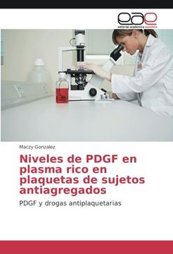portada Niveles de PDGF en plasma rico en plaquetas de sujetos antiagregados: PDGF y drogas antiplaquetarias