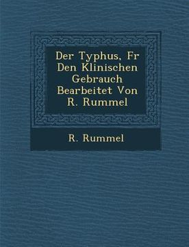 portada Der Typhus, Fur Den Klinischen Gebrauch Bearbeitet Von R. Rummel (en Alemán)