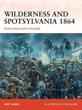 portada Wilderness and Spotsylvania 1864: Grant Versus Lee in the East (en Inglés)