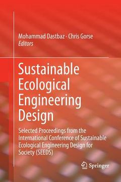 portada Sustainable Ecological Engineering Design: Selected Proceedings from the International Conference of Sustainable Ecological Engineering Design for Soc (en Inglés)