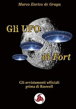 portada Gli ufo di Fort: Gli Avvistamenti Ufficiali Prima di Roswell (in Italian)