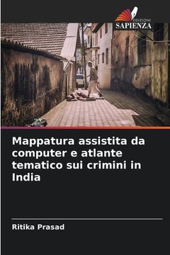 portada Mappatura assistita da computer e atlante tematico sui crimini in India (en Italiano)