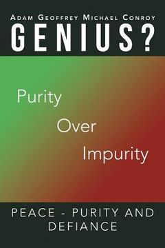 portada Adam Geoffrey Michael Conroy Genius?: Purity Over Impurity (en Inglés)