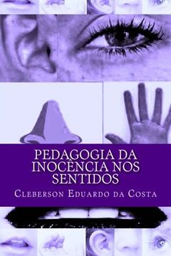 portada Pedagogia da Inocencia nos Sentidos (Portuguese Edition)