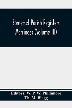 portada Somerset Parish Registers. Marriages (Volume Iii) (en Inglés)