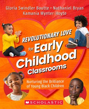 portada Revolutionary Love for Early Childhood Classrooms: Nurturing the Brilliance of Young Black Children (en Inglés)