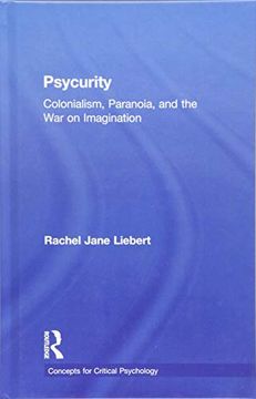 portada Psycurity: Colonialism, Paranoia, and the War on Imagination (in English)