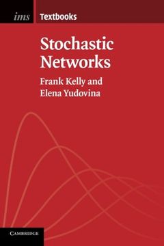 portada Stochastic Networks (Institute of Mathematical Statistics Textbooks) (en Inglés)