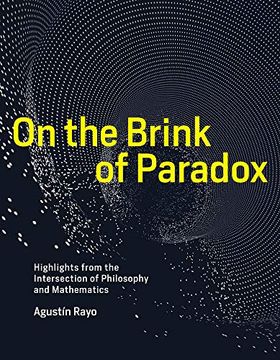 portada On the Brink of Paradox: Highlights From the Intersection of Philosophy and Mathematics (The mit Press) (en Inglés)