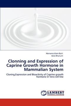 portada clonning and expression of caprine growth hormone in mammalian system (en Inglés)