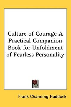 portada culture of courage a practical companion book for unfoldment of fearless personality (en Inglés)