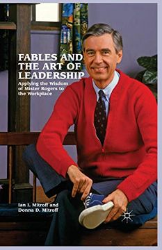 portada Fables and the art of Leadership: Applying the Wisdom of Mister Rogers to the Workplace (in English)