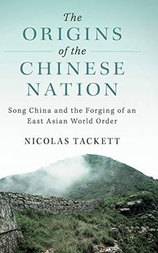 portada The Origins of the Chinese Nation: Song China and the Forging of an East Asian World Order (en Inglés)