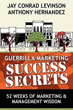 portada Guerrilla Marketing Success Secrets: 52 Weeks of Marketing & Management Wisdom (Guerilla Marketing Press) (en Inglés)