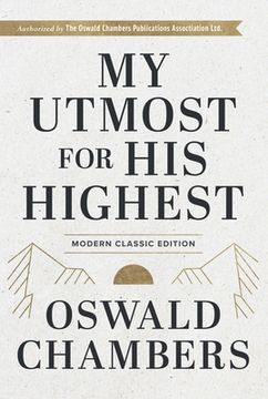 portada My Utmost for His Highest: Modern Classic Language Hardcover (365-Day Devotional Using Niv) (en Inglés)