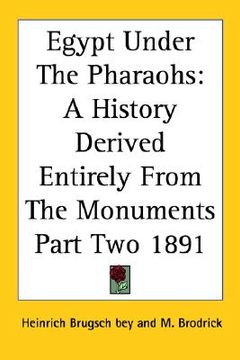 portada egypt under the pharaohs: a history derived entirely from the monuments part two 1891