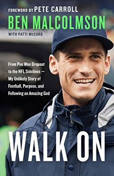 portada Walk on: From pee wee Dropout to the nfl Sidelines--My Unlikely Story of Football, Purpose, and Following an Amazing god 