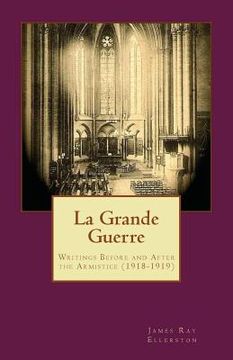 portada La Grande Guerre: Writings Before and After the Armistice (1918-1919) (in English)