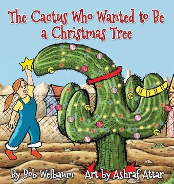 portada The Cactus Who Wanted to Be a Christmas Tree (en Inglés)