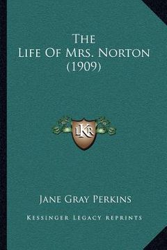 portada the life of mrs. norton (1909) (in English)
