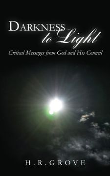 portada Darkness to Light: Critical Messages from God and His Council