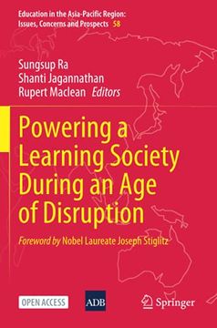 portada Powering a Learning Society During an age of Disruption: 58 (Education in the Asia-Pacific Region: Issues, Concerns and Prospects) (en Inglés)