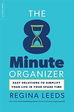 the 8 minute organizer: easy solutions to simplify your life in your spare time (en Inglés)