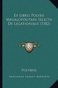 portada Ex Libris Polybii Megalopolitani Selecta De Legationibus (1582) (en Latin)