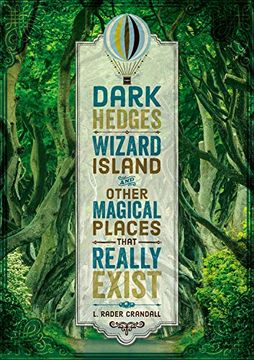 portada Dark Hedges, Wizard Island, and Other Magical Places That Really Exist 