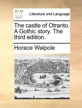 portada the castle of otranto. a gothic story. the third edition. (in English)