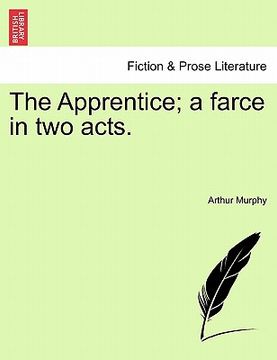 portada the apprentice; a farce in two acts.